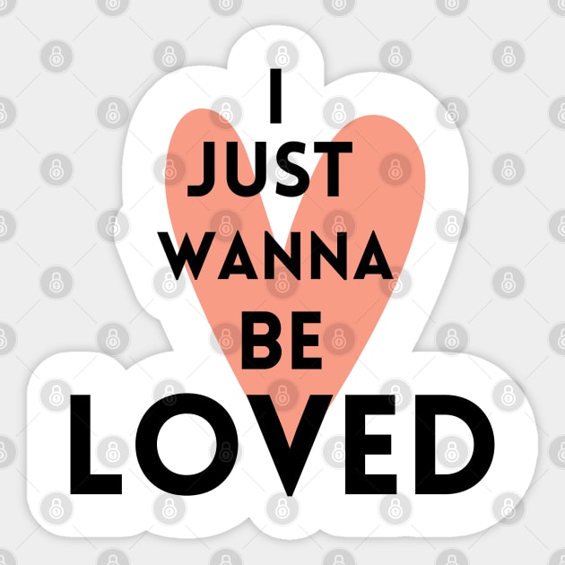 I just wanna be loved quote Sticker by Maroon55